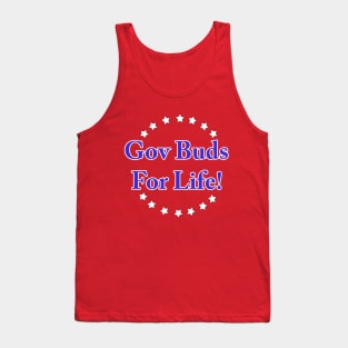 Gov Buds For Life! Tank Top